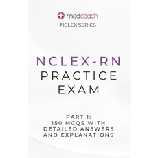 (英文圖書) NCLEX-RN Practice Exam Part 1: 150 MCQs With Detailed Explanations and Answers 平裝版, Independently Published, 英文
