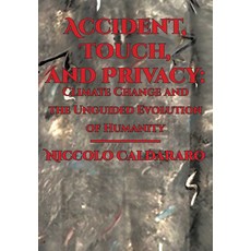 (英文圖書) Accident Touch and Privacy: Climate Change and the Unguided Evolution of Huma... 精裝版, Academica Press, 英文