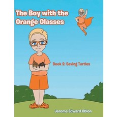 (英文圖書) The Boy with the Orange Glasses: Book 2: Saving Turtles 精裝版, Writers Branding LLC, 英文