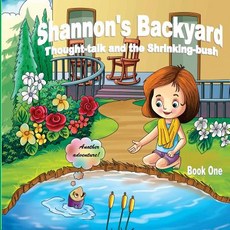 (英文圖書)Shannon's Backyard Thought-talk and the Shrinking-bush Book One 平裝版, Jake Stories Publishing, 英文