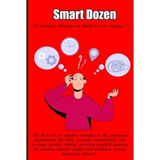 (英文圖書) Smart Dozen: 12 Common Mistakes to Avoid in Life: Volume 1 平裝版, Independently Published, 英文