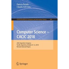 (英文圖書) Computer Science - Cacic 2018: 24th Argentine Congress Tandil Argentina October 8-12 2018... 平裝版, Springer, 英文