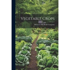 (英文圖書) Vegetable Crops 平裝版, Legare Street Press, 英文