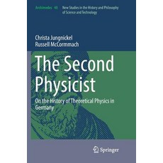 (英文圖書) The Second Physicist: On the History of Theoretical Physics in Germany 平裝版, Springer, 英文