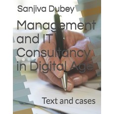 (英文圖書) Management and IT Consultancy in Digital Age: Text and cases 平裝版, Independently Published, 英文