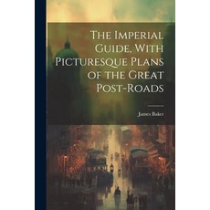 (英文圖書) The Imperial Guide With Picturesque Plans of the Great Post-Roads 平裝版, Legare Street Press, 英文