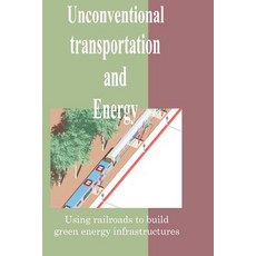 (英文圖書) Unconventional transportation and energy 平裝版, Createspace Independent Pub..., 英文