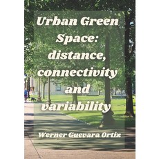 (英文圖書) Urban Green Space: distance connectivity and variability 平裝版, Independently Published, 英文