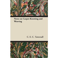 (英文圖書) Notes on Carpet-Knotting and Weaving 平裝版, Maugham Press, 英文