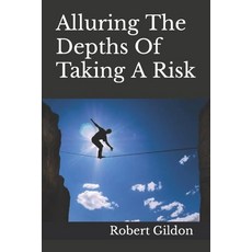 (英文圖書) Alluring The Depths Of Taking A Risk 平裝版, Independently Published, 英文