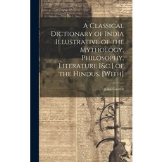 (英文圖書) A Classical Dictionary of India Illustrative of the Mythology Philosophy Literature [&c.] o... 精裝版, Legare Street Press, 英文