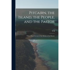(英文圖書) Pitcairn the Island the People and the Pastor: With a Short Account of the Mutiny of the B... 平裝版, Legare Street Press, 英文