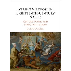 (英文圖書) String Virtuosi in Eighteenth-Century Naples: Culture Power and Music Institutions 精裝版, Cambridge University Press, 英文