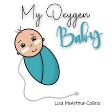 (英文圖書) My Oxygen Baby: A Keepsake for Parents of Oxygen-Dependent Babies 精裝版, Little Wings Publishing, 英文