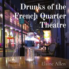 (英文圖書) Drunks of the French Quarter Theatre 平裝版, Elaine Allen, 英文
