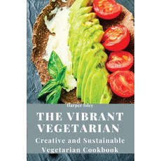 (英文圖書) The Vibrant Vegetarian: Creative and Sustainable Vegetarian Cookbook 平裝版, Harper Isley, 英文
