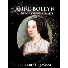 (英文圖書) Anne Boleyn: A History in Portraits 精裝版, Elizabeth Lavasse, 英文