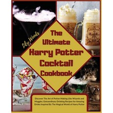(英文圖書) The Ultimate Harry Potter Cocktail Cookbook: Discover The Art of Potion-Making Like Wizards a... 平裝版, Lily Woods, 英文
