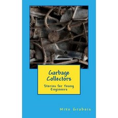 (英文圖書)Garbage Collectors: Stories for Young Engineers 平裝版, Createspace Independent Pub..., 英文