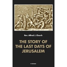 The story of the last days of Jerusalem: Illustrated 精裝版, Fv Editions, 英文