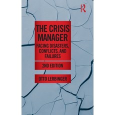 The Crisis Manager: Facing Disasters Conflicts and Failures 精裝版, Routledge, 英文