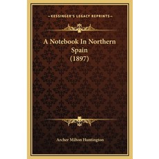 (英文圖書) A Notebook In Northern Spain (1897) 精裝版, Kessinger Publishing, 英文