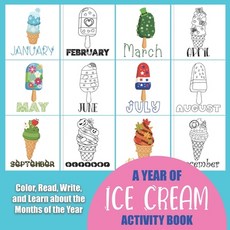A Year of Ice Cream Activity Book: Color Read Write and Learn about the Months of the Year! Great ... 平裝版, Independently Published, 英文