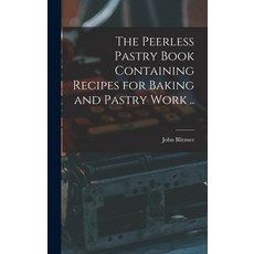 (英文圖書) The Peerless Pastry Book Containing Recipes for Baking and Pastry Work .. 精裝版, Legare Street Press, 英文