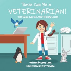 (英文圖書)Rosie Can Be A VETERINARIAN! (The Rosie Can Be ANYTHING! Series) 平裝版, Independently Published, 英文