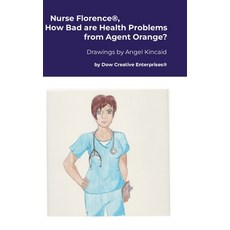 (英文圖書) Nurse Florence(R) How Bad are Health Problems from Agent Orange? 精裝版, Lulu.com, 英文