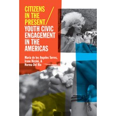 (英文圖書) Citizens in the Present: Youth Civic Engagement in the Americas 平裝版, University of Illinois Press, 英文