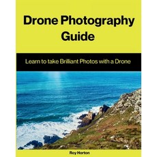 (英文圖書) Drone Photography Guide: Learn to Take Brilliant Photos with a Drone 平裝版, Drone School UK, 英文