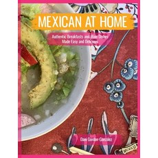 (英文圖書) Mexican At Home: Authentic Breakfasts and Main Dishes Made Easy and Delicious 平裝版, Thopala Books, 英文