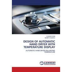 (英文圖書) Design of Automatic Hand Dryer with Temperature Display 平裝版, LAP Lambert Academic Publis..., 英文