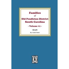 (英文圖書) Families of OLD Pendleton District South Carolina Volume #1 平裝版, Southern Historical Press, 英文