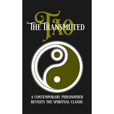 (英文圖書) The Transmuted Tao: A Contemporary Philosopher Revisits the Spiritual Classic 平裝版, Infinite of One Publishing, 英文