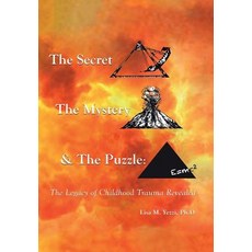The Secret the Mystery and the Puzzle: The Legacy of Childhood Trauma Revealed 精裝版, Balboa Press, 英文