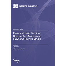 (英文圖書) Flow and Heat Transfer Research in Multiphase Flow and Porous Media 精裝版, Mdpi AG, 英文