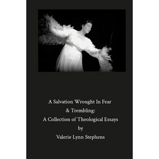 (英文圖書) A Salvation Wrought In Fear & Trembling: A Collection of Theological Essays 平裝版, Lulu.com, 英文