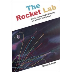 (英文圖書) The Rocket Lab: Maurice Zucrow Purdue University and America's Race to Space 平裝版, Purdue University Press, 英文