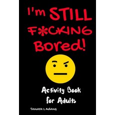 I'm Still F*cking Bored 平裝版, Tamara L Adams, 英語