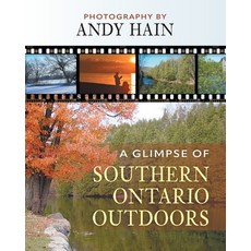 (英文圖書) A Glimpse of Southern Ontario Outdoors 平裝版, FriesenPress, 英文