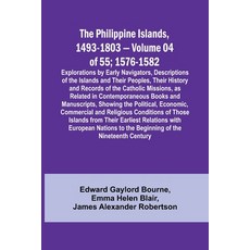 (英文圖書) The Philippine Islands 1493-1803 - Volume 04 of 55; 1576-1582;Explorations by Early Navigato... 平裝版, Alpha Edition, 英文