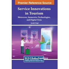 (英文圖書) Service Innovations in Tourism: Metaverse Immersive Technologies and Digital Twin 精裝版, IGI Global, 英文