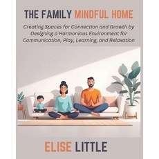 (英文圖書) The Family Mindful Home: Creating Spaces for Connection and Growth by Designing... 平裝版, Independently Published, 英文