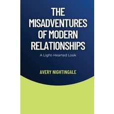 (英文圖書) The Misadventures of Modern Relationships: A Light-Hearted Look 平裝版, Creative Quill Press, 英文