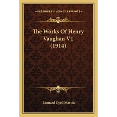 (英文圖書) The Works Of Henry Vaughan V1 (1914) 平裝版, Kessinger Publishing, 英文