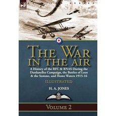 (英文圖書) The War in the Air-Volume 2: a History of the RFC & RNAS During the Dardanelles Campaign the... 精裝版, Leonaur Ltd, 英文