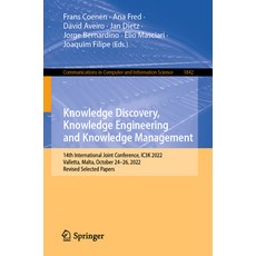 (英文圖書) Knowledge Discovery Knowledge Engineering and Knowledge Management: 14th International Joint... 平裝版, Springer, 英文