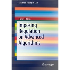 (英文圖書) Imposing Regulation on Advanced Algorithms 平裝版, Springer, 英文